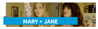 Mary + Jane