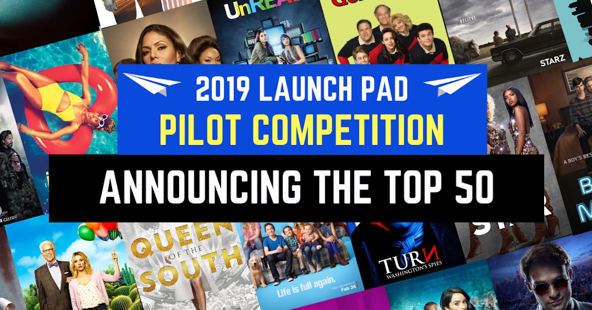 ANNOUNCING THE TOP 50 OF THE 2019 LAUNCH PAD PILOT COMPETITION! The