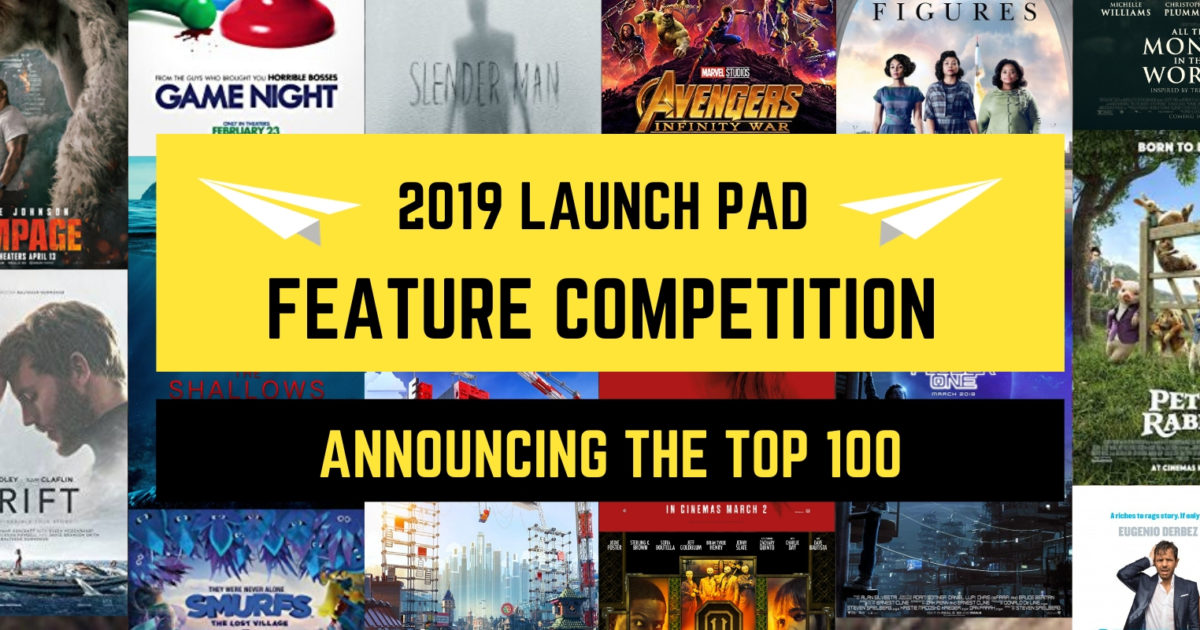 ANNOUNCING THE TOP 100 OF THE 2019 LAUNCH PAD FEATURE COMPETITION
